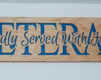 VETERAN - Proudly Served With Honour - Vaterttische Holzplakette - 18060