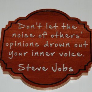 Don&#39;t let the noise of others&#39; opinions drown out your inner voice. Steve Jobs. - Hand painted plaque - 15019
