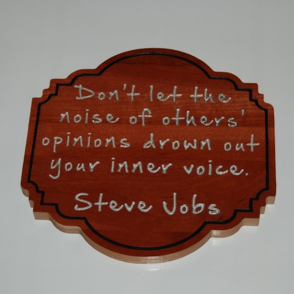 Don't let the noise of others' opinions drown out your inner voice. Steve Jobs. - Hand painted plaque - 15019