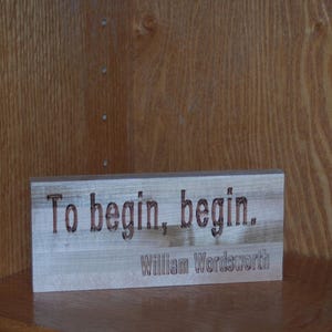 To begin, begin.  William Wordsworth - Carved wood plaque - 23149