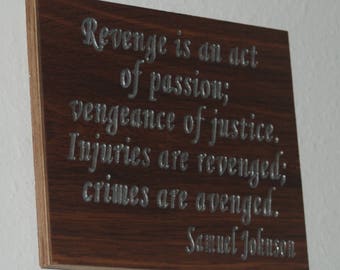 Samuel Johnson quote: Revenge is an act of passion; vengeance of