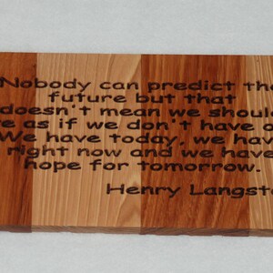 Nobody can predict the future but that doesn&#39;t mean we should  live as if we don&#39;t have one. We... - hand painted - Carved wood. 23033