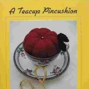 Teacup Pincushion Pattern - Sewing Pattern - Sewing Gift - Cup & Saucer Pincushion - PDF Format