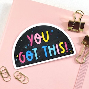 You Got This Sticker, positive affirmations sticker, mental health stickers