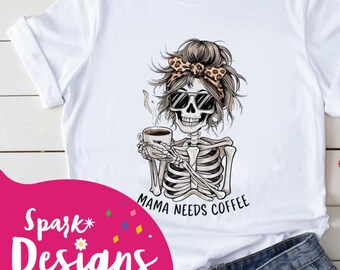Mamá necesita café, esqueleto de niña PNG SVG: Diseño para amantes del café (descarga digital)