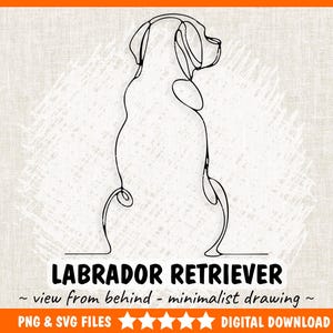 May include: A minimalist line drawing of a Labrador Retriever, viewed from behind. The black outline of the dog is set against a textured, off-white background. Text at the bottom reads "LABRADOR RETRIEVER - view from behind - minimalist drawing - PNG & SVG FILES - DIGITAL DOWNLOAD."