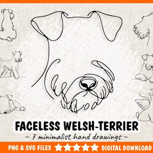 May include: Black and white line art illustrations of a Welsh Terrier. The image includes a large central drawing of a dog's face and six smaller drawings of the dog in various poses. Text at the bottom reads "FACELESS WELSH-TERRIER ~ 7 minimalist hand drawings ~ PNG & SVG FILES DIGITAL DOWNLOAD."