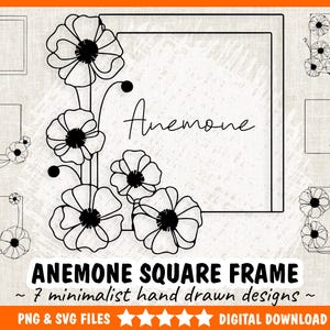 May include: Seven black and white line art illustrations of anemone flowers with square frames. The word "Anemone" is written in cursive script. The text "Anemone Square Frame" is written in all caps. The text "~ 7 minimalist hand drawn designs ~" is written below the title. The text "PNG & SVG FILES" is written below the designs. Five stars are shown below the text. The text "DIGITAL DOWNLOAD" is written below the stars.