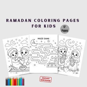 May include: Three Ramadan coloring pages for kids, featuring illustrations of children, a maze game, and a mosque. The pages are black and white, with the text "Ramadan Coloring Pages For Kids" and "17 Pages". A set of colored pencils is at the bottom.