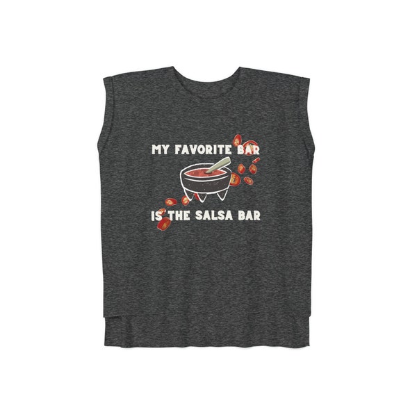 My Favorite Bar is the Salsa Bar Womens Flowy Rolled Cuffs Muscle Tee