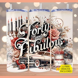 May include: White tumbler with a design of a vintage car, roses, candles, and the text "Forty and Fabulous".