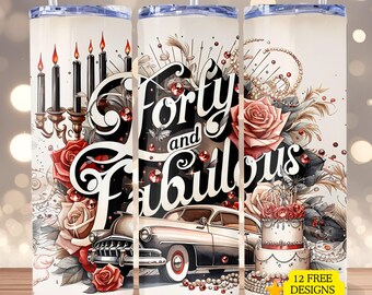 Forty and Fabulous Tumbler PNG 40th Birthday Tumbler Wrap Vintage Diamond Birthday Design Skinny 20oz Sublimation Tumbler