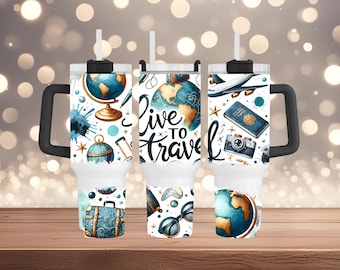 Live to Travel 40oz Tumbler Wrap Design, 40 ounce quencher handle cup sublimation png, 40oz Traveling  Tumbler Design File, Travel Keepsake