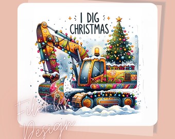 I Dig Christmas PNG Excavator Sublimation Digital Download Christmas Kids Gifts PNG Construction Trucks Sublimation PNG Christmas Boys Png