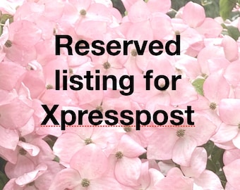 Reserved listing for Xpresspost shipping.