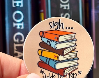 Sigh…Adds to TBR… Bookish vinyl sticker for hydros, laptops, journals, surfboards and more **FREE SHIPPING**