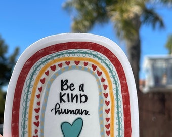 Be A Kind Human Rainbow Vinyl Sticker for hydros, laptops, journals, surfboards and more **FREE SHIPPING**