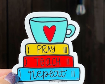 Pray Teach Repeat Vinyl Sticker for hydros, laptops, journals, teachers, back to school **FREE SHIPPING**
