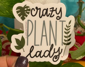Crazy Plant Lady Vinyl Sticker for hydros, laptops, journals, surfboards and more **FREE SHIPPING**