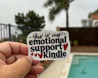 This is my emotional support Kindle Vinyl Sticker for hydros, laptops, journals, surfboards and more **FREE SHIPPING**