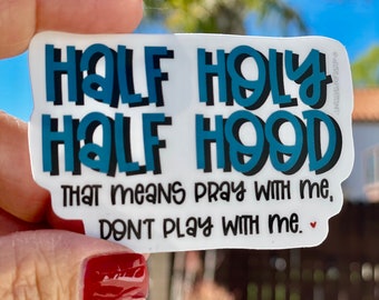 Half holy Half hood Vinyl Sticker for hydros, laptops, journals, surfboards and more **FREE SHIPPING**