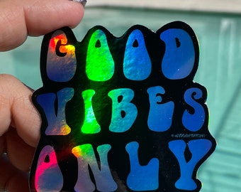 Good Vibes Only  Holographic Vinyl Stickers for laptops, hydros, journals, planners, cell phones and more **FREE SHIPPING**