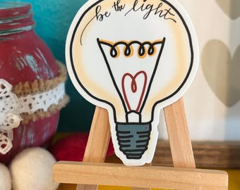 Be the Light Vinyl Sticker for Journals, hydros, laptops and more with **FREE SHIPPING**