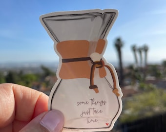 Some Things Take Time Pour Over Coffee Vinyl Sticker for hydros, laptops, journals, surfboards and more **FREE SHIPPING**