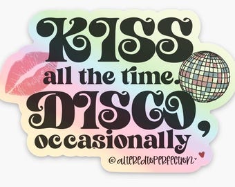 Kiss all the time, Disco occasionally holographic Vinyl Sticker Harry Styles Aperture **FREE SHIPPING**
