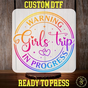 Warning Girls Trip In Progress DTF Transfer, Family Vacation Ready to Press, Summer Girls Vacation Trip Gifts, Cruise Vacation, Travel Shirt