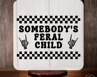 Somebody's Feral Child DTF Transfer, Funny Quotes Shirt Transfer, Funny Child Gift Ready to Press, Gift for Mom Dtf Print, Funny Sarcasm Dtf