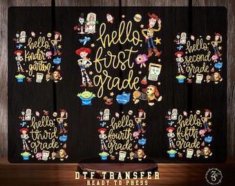 Toy Story Back To School DTF Transfer, Hello Kindergarten First Second Third Fourth Fifth Grade Shirt, First Day Of School Ready To Press