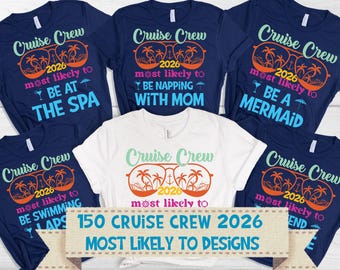 Cruise Crew 2026 Most Likely to DTF Transfer, Custom Text Most Likely Ready To Press, Matching Family Cruise Vacation, Family Vacation Shirt
