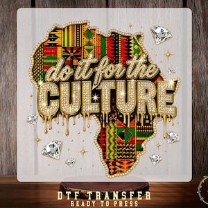 May include: A decorative square featuring a map of Africa with the text "do it for the CULTURE" in gold, dripping letters. The map is filled with colorful African patterns and surrounded by gold embellishments and diamond accents. The words "DTF TRANSFER READY TO PRESS" are at the bottom.