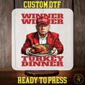 Donald Trump Winner Winner Turkey Dinner DTF Transfer, Trump Cowboy Shirt Heat Transfer, Make America Great Again Ready to Press, Trump 47