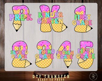 Ice Cream Drip Grade Ready to Press DTF Transfer, Colorful Back to School Pre-K Kinder First Second Third Fourth Design, Sweet School Grade