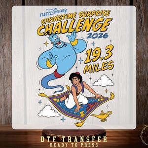 May include: A graphic featuring the Genie and Aladdin from Disney's Aladdin, riding a magic carpet. The text reads "runDisney Springtime Surprise Challenge 2026" and "19.3 Miles". The image is a DTF transfer, ready to press.