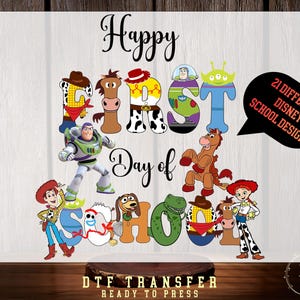May include: A graphic design featuring the text Happy FIRST Day of SCHOOL with Toy Story characters including Woody, Buzz Lightyear, Jessie, Bullseye, Rex, Slinky Dog, and an Alien. A black speech bubble contains the text 21 DIFFERENT DISNEY SCHOOL DESIGNS.