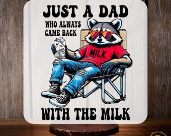 Just A Dad Who Always Came Back With The Milk DTF Transfer, Retro Funny Raccoon Dad Ready to Press,  Fathers Day Gift DTF, Shirt for Dad dtf