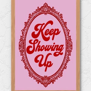 11&quot;x17&quot; Keep Showing Up Motivational Poster – Boss Babe Wall Art for Women, Girl Boss Office Decor, Empowering Quote Print for Hustlers