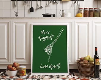 More Spaghetti Less Upsetti Kitchen Wall Art Printable Quote Poster Digital PDF