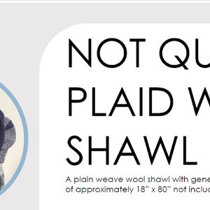 Not Quite Plaid Wool Shawl Weaving PATTERN. PDF instant download pattern by Kate Kilgus Handwovens. image 4