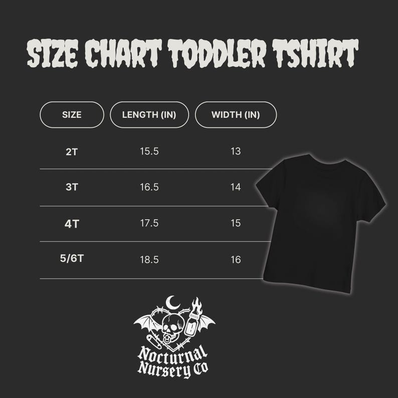 May include: A black toddler t-shirt size chart with white text on a dark background. The chart lists sizes 2T, 3T, 4T, and 5/6T with corresponding length and width measurements in inches. A logo featuring a skull, wings, and a bottle is at the bottom.