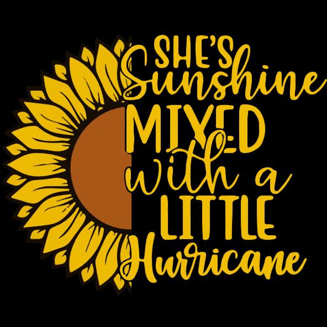 She's Sunshine Mixed With A Little Hurricane SVG Etsy