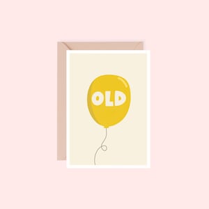 Verjaardagskaart 'Oud' / Happy Birthday Old / Old Fart / Ballonkaart / Grappige kaart / Speelse kaart / A6