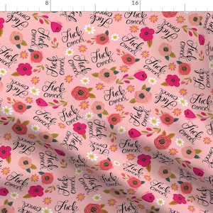 Cancer Survivor Pink Floral Fabric - Swear- Fuck Cancer By Cynthiafrenette - Cancer Survivor Cotton Fabric By The Yard With Spoonflower