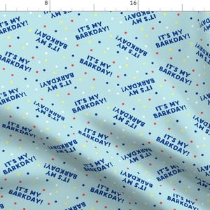 Birthday Blue Fabric - It'S My Barkday! - Blue On Blue - Lad19 By Littlearrowdesign - Birthday Cotton Fabric By The Yard With Spoonflower