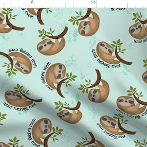 Cute Sloth Fabric - Sloth Says... What Fucking Ever By Cynthiafrenette - Lazy Sloth Print Cotton Fabric By The Yard With Spoonflower