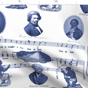 May include: A blue and white fabric design featuring portraits of historical figures, including Frederick Douglass, Harriet Tubman, and Ignatius Sancho. The fabric also includes musical notes and the lyrics "Thank God A-mighty I'm free at last."