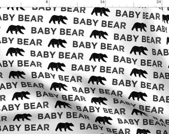 Baby Bear Fabric - Baby Bear || Black White By Littlearrowdesign - Baby Bear Text Woodland Animal Cotton Fabric By The Yard With Spoonflower